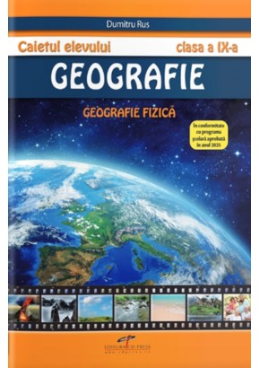 Caietul elevului geografie clasa a IX-a - Geografie fizica, Dumitru Rus Caietul elevului geografie clasa a IX-a - Geografie fizica, Dumitru Rus