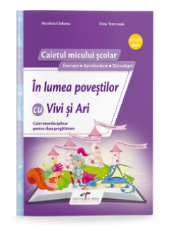 In lumea povestilor cu Vivi si Ari Caiet interdisciplinar pentru clasa pregatitoare