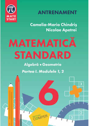 Matematica standard clasa a VI-a Aritmetica,algebra, geometrie Partea I, modulele 1,2