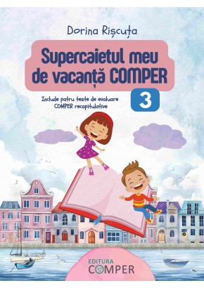 Comper - Supercaietul meu de vacanta clasa a III-a