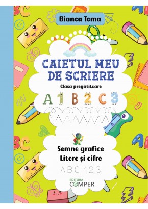 Caietul meu de scriere Semne grafice, litere și cifre clasa pregătitoare