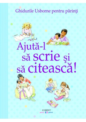 Ajuta-l sa scrie si sa citeasca! Ghidurile Usborne pentru parinti