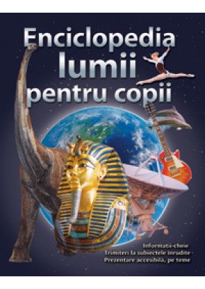 Enciclopedia lumii pentru copii