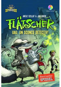 Flatscher. Uau, un sconcs detectiv!