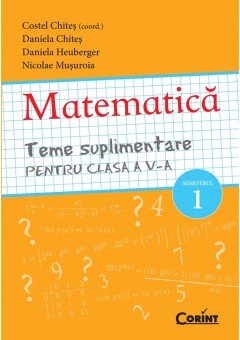 Matematica teme suplimentare pentru clasa a V-a semestrul 1