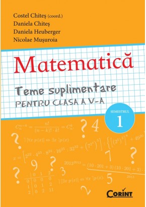 Matematica teme suplimentare pentru clasa a V-a semestrul 1