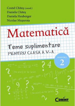 Matematica teme suplimentare pentru clasa a V-a semestrul 2