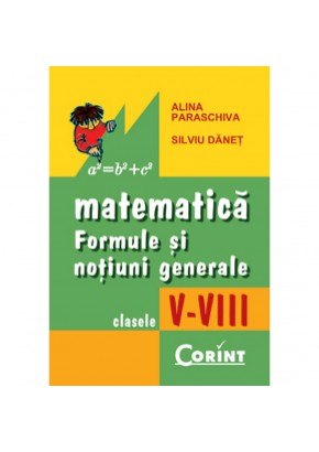 Matematica. Formule si notiuni generale V-VIII