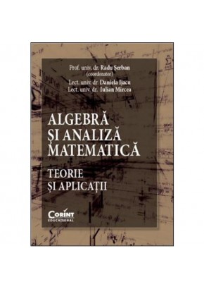 Algebra si analiza matematica. Teorie si aplicatii