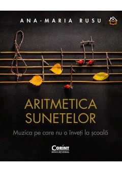 Aritmetica sunetelor Muzica pe care nu o inveti la scoala