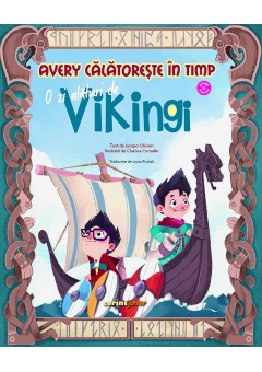 Avery calatoreste in timp - O zi alaturi de vikingi