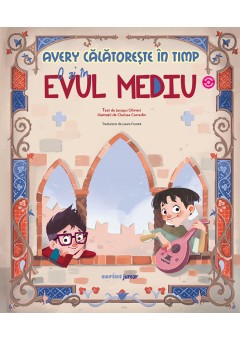 Avery calatoreste in timp - O zi in Evul Mediu