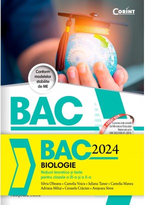 Bacalaureat 2024 - Biologie Notiuni teoretice si teste pentru clasele a IX-a si a X-a