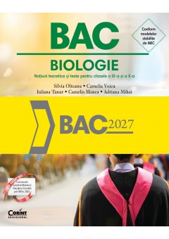 Bacalaureat 2027 - Biologie Notiuni teoretice si teste pentru clasele a IX-a si a X-a