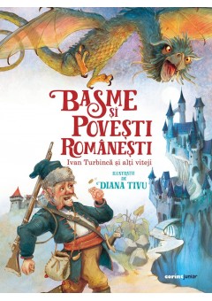 Basme si povesti romanesti Ivan Turbinca si alti viteji