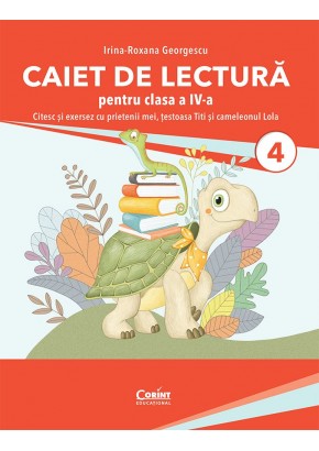 Caiet de lectura pentru clasa a IV-a - Citesc si exersez cu prietenii mei, testoasa Titi si cameleonul Lola