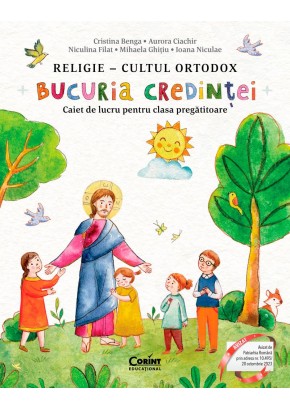 Bucuria credintei Religie cultul ortodox Caiet de lucru pentru clasa pregatitoare