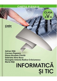 Informatica si TIC - Caietul elevului pentru clasa a V-a