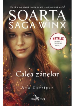Soarta: Saga Winx Calea ..