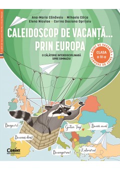 Caleidoscop de vacanta prin Europa O calatorie interdisciplinara spre gimnaziu Caiet de vacanta pentru clasa a IV-a