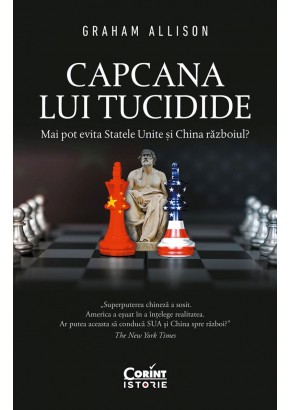 Capcana lui Tucidide Mai pot evita Statele Unite si China razboiul?