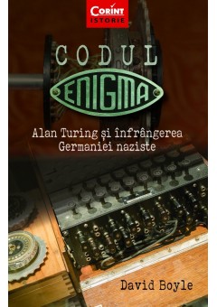 Codul Enigma. Alan Turing si infrangerea Germaniei naziste