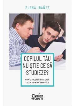 Copilul tau nu stie ce sa studieze? Cum il ajuti sa-si aleaga locul de munca perfect