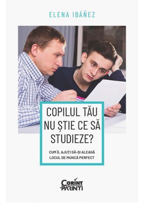 Copilul tau nu stie ce sa studieze? Cum il ajuti sa-si aleaga locul de munca perfect Copilul tau nu stie ce sa studieze? Cum il ajuti sa-si aleaga locul de munca perfect