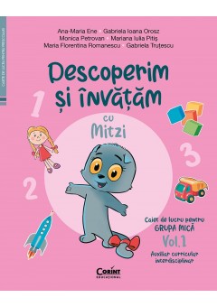 Descoperim si invatam cu Mitzi Caiet de lucru pentru grupa mica Vol 1 Auxiliar Curricular interdisciplinar