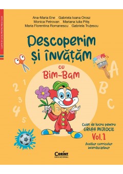 Descoperim si invatam cu Bim-Bam Caiet de lucru pentru grupa mijlocie Vol 1  Auxiliar Curricular interdisciplinar