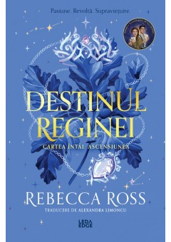 Ascensiunea (primul volum al seriei „Destinul reginei”)