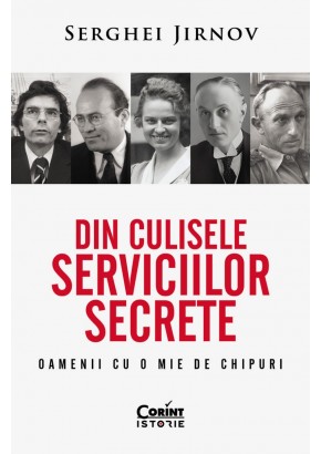 Din culisele serviciilor secrete. Oamenii cu o mie de chipuri