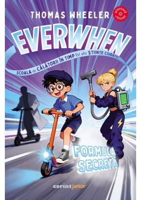 Everwhen, Scoala de calatorii in timp (si alte stiinte ciudate): Formula secreta Everwhen, Scoala de calatorii in timp (si alte stiinte ciudate): Formula secreta