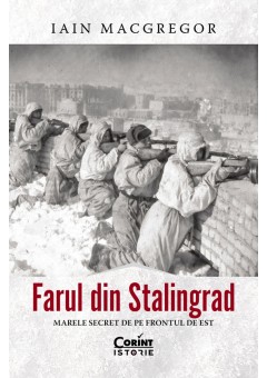 Farul din Stalingrad - Marele secret de pe Frontul de Est
