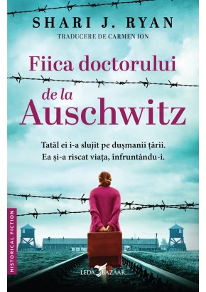 Fiica doctorului de la Auschwitz