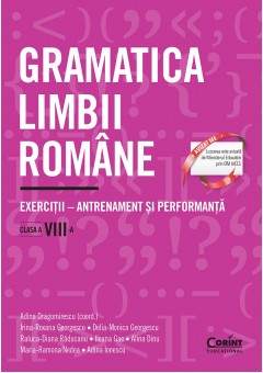 Gramatica limbii romane - Exercitii antrenament si performanta clasa a VIII-a