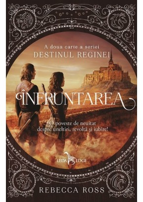 Infruntarea (a doua carte a seriei Destinul Reginei)