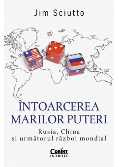 Intoarcerea marilor puteri - Rusia, China si urmatorul razboi mondial