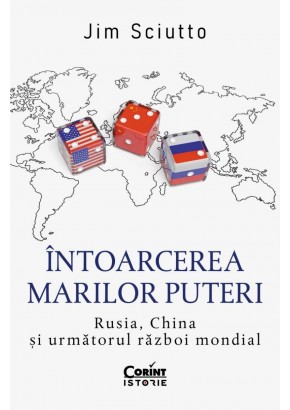 Intoarcerea marilor puteri - Rusia, China si urmatorul razboi mondial Intoarcerea marilor puteri - Rusia, China si urmatorul razboi mondial