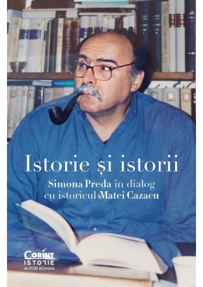 Istorie si istorii - Simona Preda in dialog cu istoricul Matei Cazacu