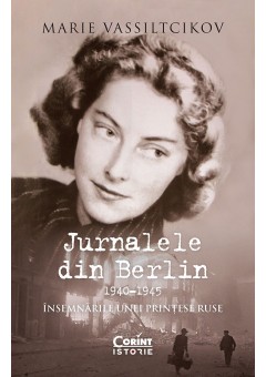 Jurnalele din Berlin, 1940–1945 Insemnarile unei printese ruse