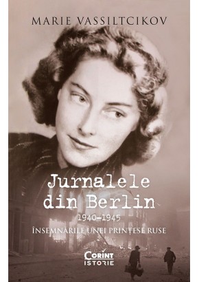 Jurnalele din Berlin, 1940–1945 Insemnarile unei printese ruse