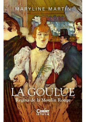 La Goulue Regina de la Moulin Rouge