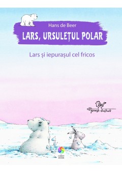 Lars, ursuletul polar. Lars si iepurasul cel fricos