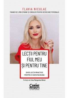 Lectii pentru fiul meu si pentru tine. 29  de lectii  practice pentru o viata mai buna