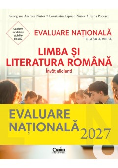 Evaluare nationala 2027 Limba si literatura romana Invat eficient clasa a VIII-a