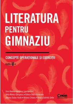 Literatura pentru gimnaziu - Concepte operationale si exercitii Clasa a V-a