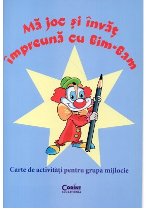Ma joc si invat impreuna cu Bim-Bam carte de activitati pentru grupa mijlocie