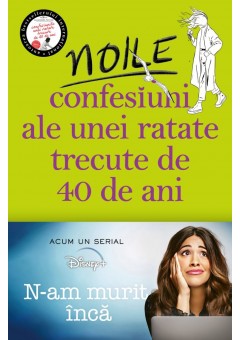 Noile confesiuni ale unei ratate trecute de 40 de ani