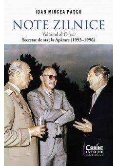 Note zilnice - Volumul al II lea: Secretar de stat la Aparare (1993–1996)